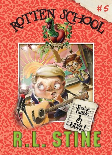 Cover for R. L. Stine · Shake, Rattle, &amp; Hurl! (Rotten School) (Hardcover bog) [Reprint edition] (2011)
