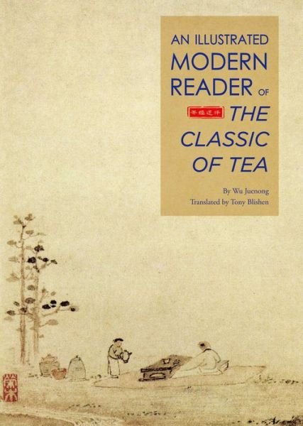 Cover for Wu Juenong · An Illustrated Modern Reader of 'The Classic of Tea' (Hardcover Book) (2017)
