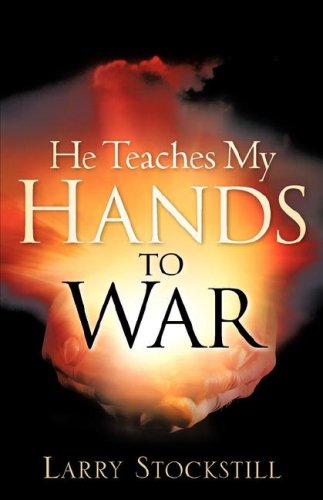 Cover for Larry Stockstill · He Teaches My Hands to War (Paperback Book) (2007)