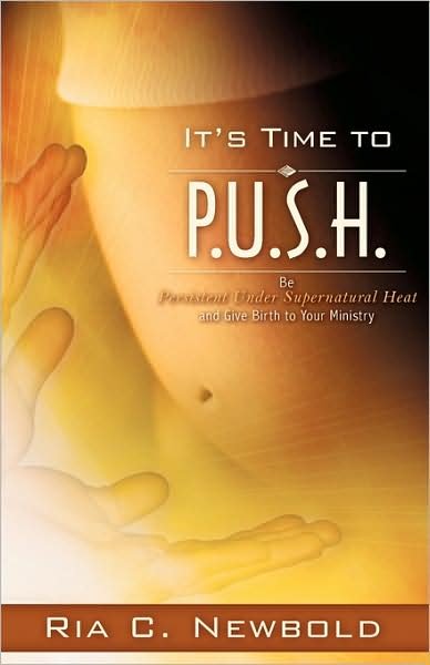 Cover for Ria C. Newbold · It's Time to P.u.s.h. (Paperback Book) (2008)