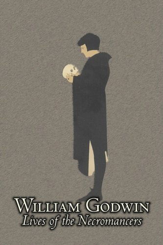 Lives of the Necromancers - William Godwin - Książki - Aegypan - 9781606640296 - 1 kwietnia 2008