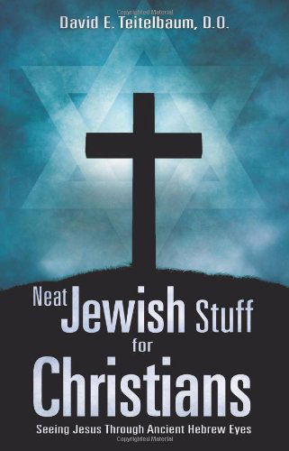Cover for D.o. David E. Teitelbaum · Neat Jewish Stuff for Christians (Paperback Book) (2010)