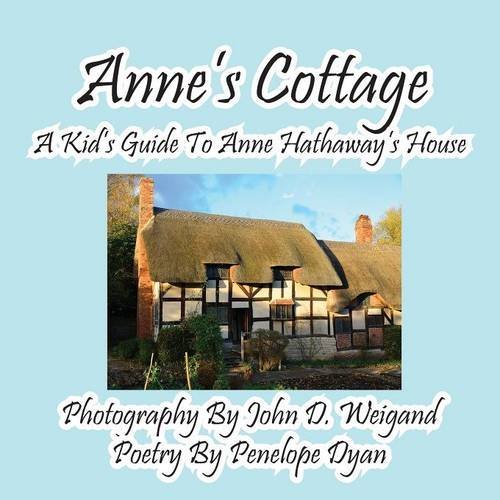 Cover for Penelope Dyan · Anne's Cottage--a Kd's Guide to Anne Hathaway's House (Taschenbuch) [Large Type edition] (2014)