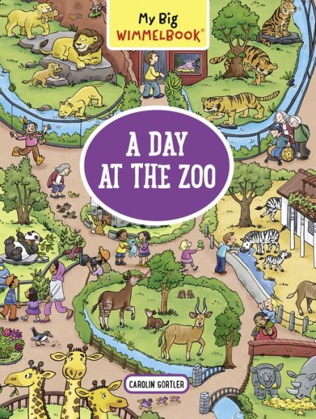 Cover for Carolin Gortler · My Big Wimmelbook: A Day at the Zoo (Board book) (2019)