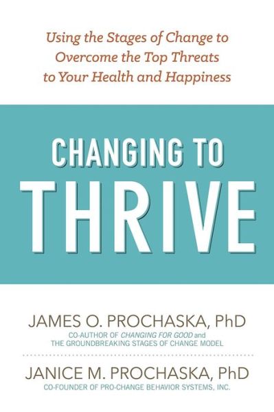 Cover for James O. Prochaska · Changing to Thrive (Paperback Book) (2016)