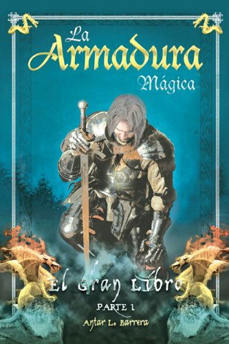 Cover for Antar L. Barrera · La Armadura Magica (Paperback Book) [Spanish edition] (2010)