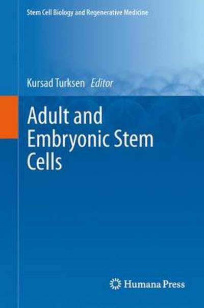 Cover for Kursad Turksen · Adult and Embryonic Stem Cells - Stem Cell Biology and Regenerative Medicine (Hardcover bog) [2012 edition] (2012)