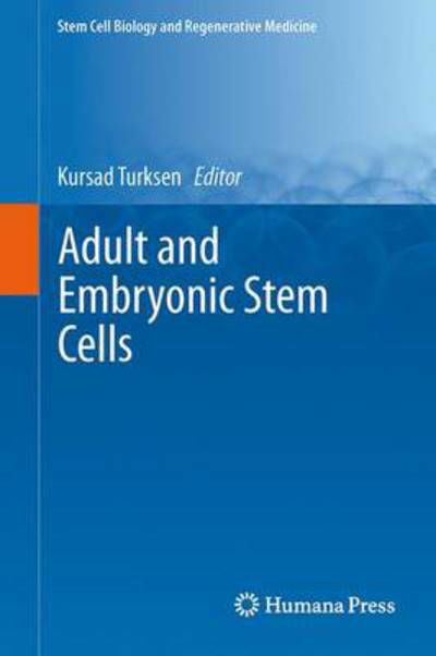 Cover for Kursad Turksen · Adult and Embryonic Stem Cells - Stem Cell Biology and Regenerative Medicine (Hardcover bog) [2012 edition] (2012)