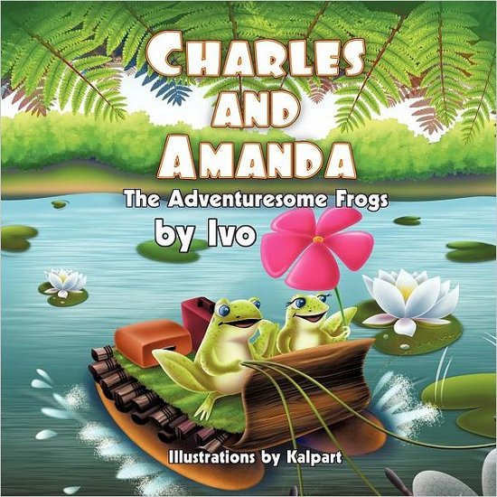 Cover for Ivo · Charles and Amanda: the Adventuresome Frogs (Paperback Bog) (2012)