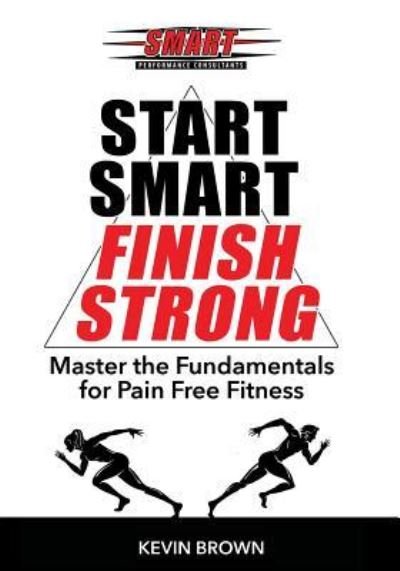 Cover for Kevin Brown · Start SMART, Finish Strong! (Pocketbok) (2017)