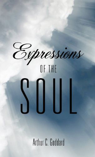 Cover for Arthur C. Goddard · Expressions of the Soul (Hardcover Book) (2011)