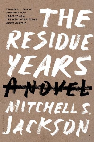 Cover for Mitchell S. Jackson · The Residue Years (Paperback Book) (2014)