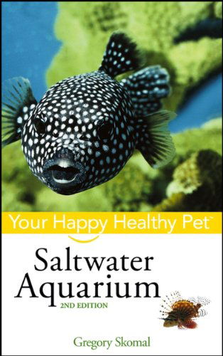 Cover for Gregory Skomal Phd · Saltwater Aquarium: Your Happy Healthy Pet (Paperback Book) (2006)