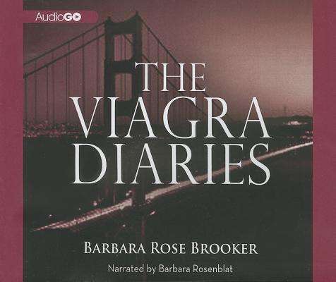 Cover for Barbara Rose Brooker · The Viagra Diaries (Audiobook (CD)) [Unabridged edition] (2013)