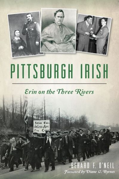 Cover for Gerard F O\'neil · Pittsburgh Irish:: Erin on the Three Rivers (Paperback Book) (2015)