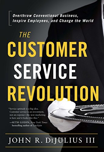 Cover for John R. DiJulius · The Customer Service Revolution: Overthrow Conventional Business, Inspire Employees, and Change the World (Inbunden Bok) (2015)