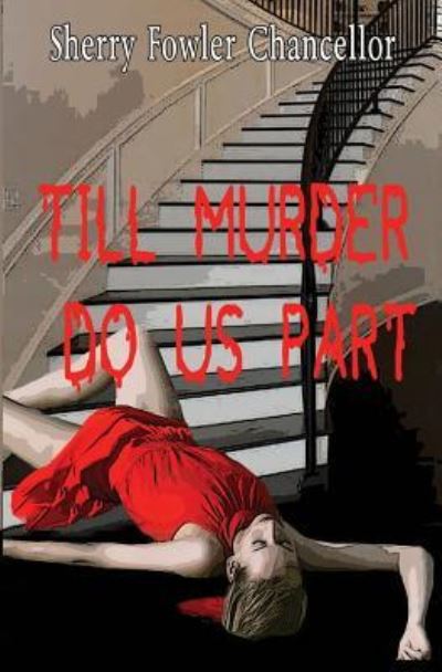 Cover for Sherry Fowler Chancellor · Till Murder Do Us Part (Paperback Book) (2016)