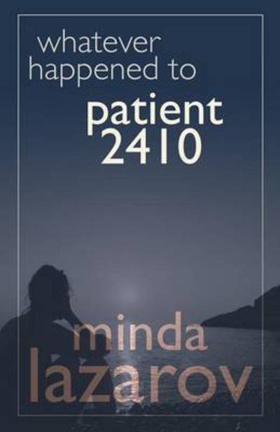 Cover for Minda Lazarov · Whatever Happened to Patient 2410 (Paperback Book) (2014)