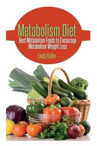 Cover for Linda Keller · Metabolism Diet: Best Metabolism Foods to Encourage Metabolism Weight Loss (Paperback Book) (2013)