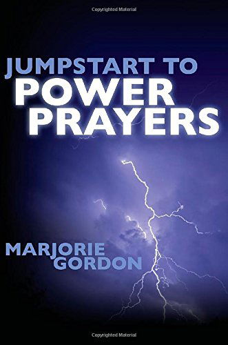 Jumpstart to Power Prayers - Marjorie Gordon - Books - Redemption Press - 9781632322296 - April 3, 2014