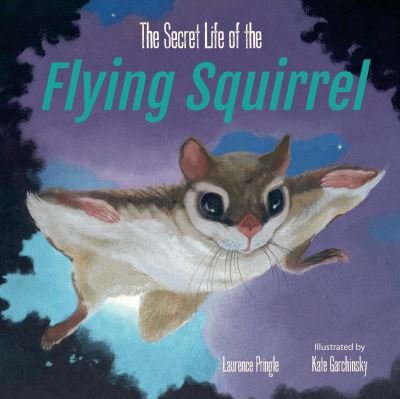 Cover for Laurence Pringle · The Secret Life of the Flying Squirrel - The Secret Life (Hardcover bog) (2023)