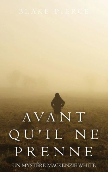 Cover for Blake Pierce · Avant Qu'il Ne Prenne (Paperback Book) (2019)