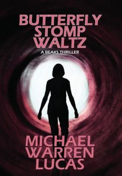 Cover for Michael Warren Lucas · Butterfly Stomp Waltz: a Beaks thriller - Beaks (Hardcover Book) (2019)