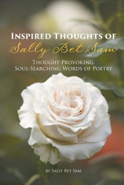 Cover for Sally Bet Sam · Inspired Thoughts of Sally Bet Sam (Paperback Book) (2018)