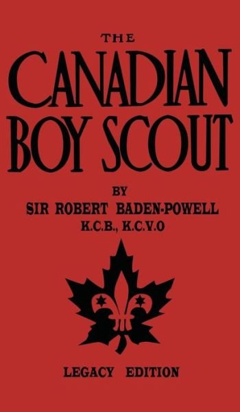 Cover for Robert Baden-Powell · The Canadian Boy Scout (Hardcover bog) [Legacy edition] (2019)