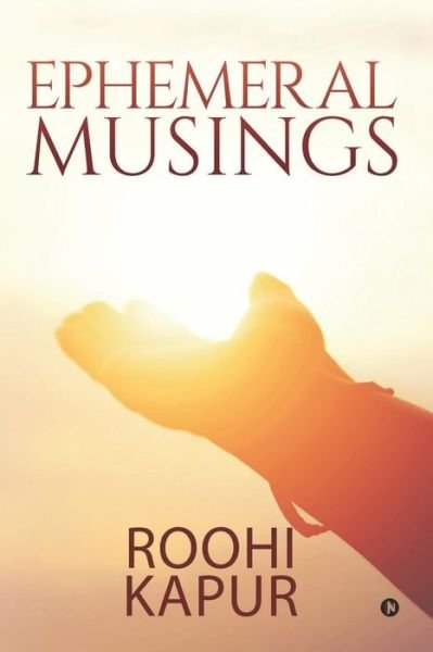Cover for Roohi Kapur · Ephemeral Musings (Paperback Bog) (2018)