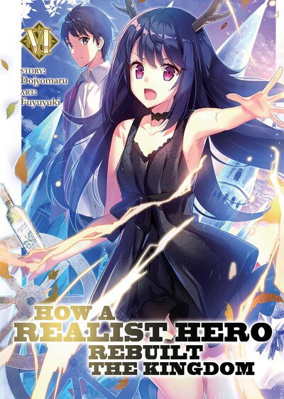 Cover for Dojyomaru · How a Realist Hero Rebuilt the Kingdom (Light Novel) Vol. 6 - How a Realist Hero Rebuilt the Kingdom (Light Novel) (Pocketbok) (2020)