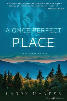 Cover for Larry Maness · A Once Perfect Place (Taschenbuch) (2020)