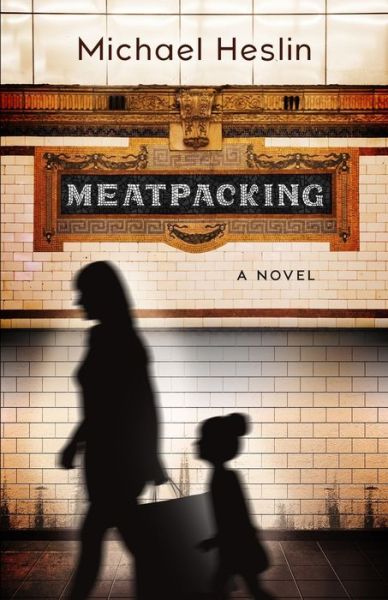 Cover for Michael Heslin · Meatpacking (Buch) (2022)