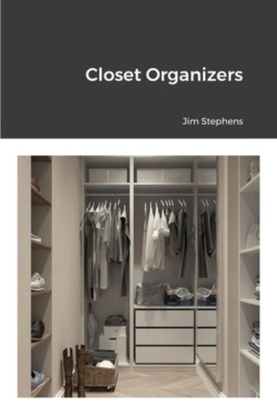 Cover for Jim Stephens · Closet Organizers (Pocketbok) (2021)