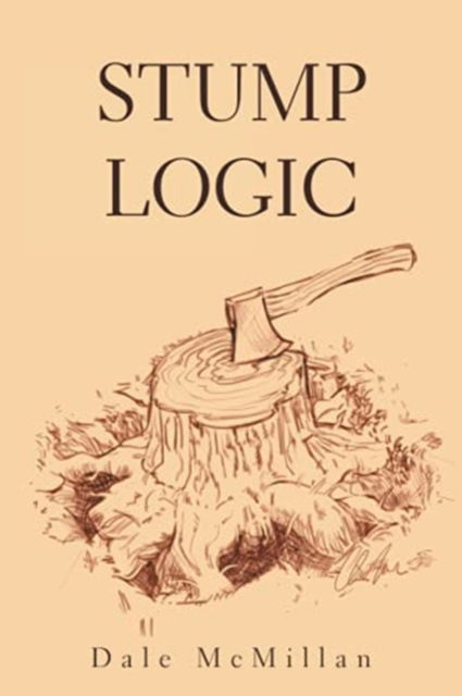 Cover for Dale McMillan · Stump Logic (Paperback Book) (2021)
