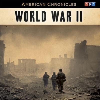 Cover for Npr · NPR American Chronicles: World War II (CD) (2011)