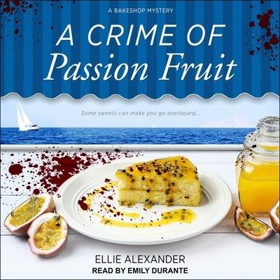 Cover for Ellie Alexander · A Crime of Passion Fruit (CD) (2020)