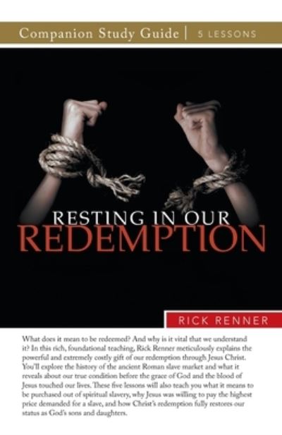 Resting in Our Redemption Study Guide - Rick Renner - Książki - Harrison House - 9781680318296 - 1 maja 2021