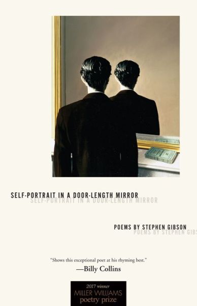 Cover for Stephen Gibson · Self-Portrait in a Door-Length Mirror: Poems - Miller Williams Poetry Prize (Paperback Book) (2017)