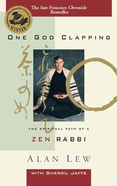 Cover for Lew, Alan (Alan Lew) · One God Clapping: The Spiritual Path of a Zen Rabbi (Hardcover Book) (2001)