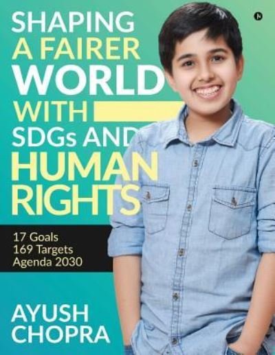 Cover for Ayush Chopra · Shaping a Fairer world with SDGs and Human Rights (Pocketbok) (2019)
