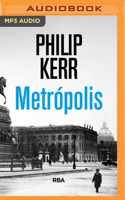 Metrópolis - Philip Kerr - Musik - Audible Studios on Brilliance - 9781713586296 - 29. december 2020