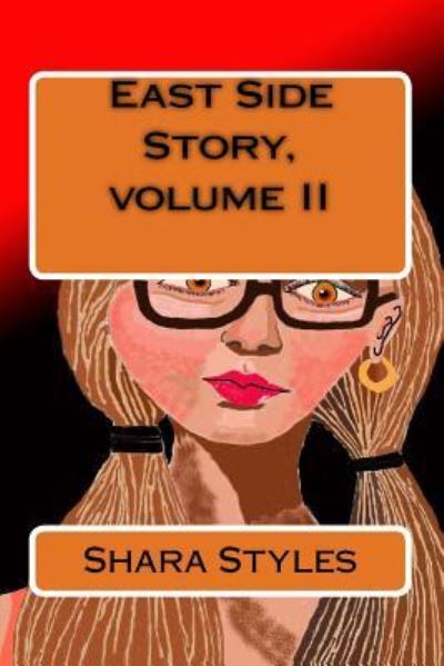 Cover for Shara Styles · East Side Story, volume II (Paperback Book) (2018)