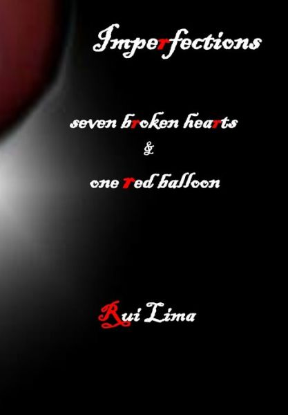 Cover for Rui Lima · Imperfections-seven broken hearts &amp; one red balloon (Paperback Book) (2018)