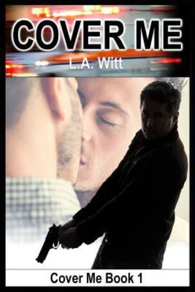 Cover for L A Witt · Cover Me (Paperback Book) (2018)