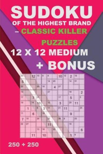 Cover for Andrii Pitenko · Sudoku of the highest brand - Classic killer puzzles 12 x 12 + BONUS (Paperback Book) (2018)