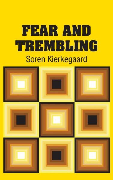 Fear and Trembling - Soren Kierkegaard - Books - Simon & Brown - 9781731702296 - October 31, 2018