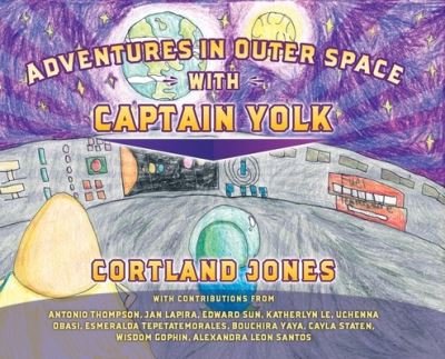 Cover for Cortland Jones · Adventures in Outer Space with Captain Yolk (Hardcover Book) (2021)