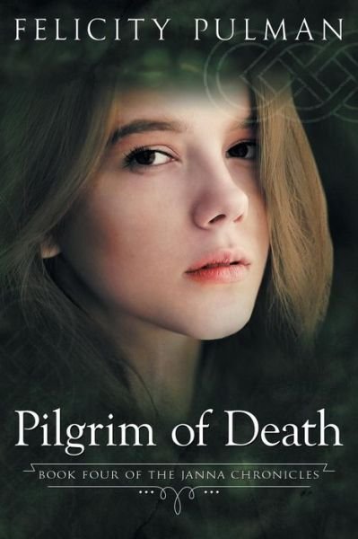 Cover for Felicity Pulman · Pilgrim of Death: the Janna Chronicles 4 (Paperback Book) (2015)