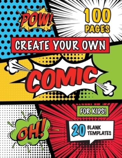 Cover for Engage Books · Create Your Own Comic for Kids (Ages 4-8, 8-12): (100 Pages) Draw Your Own Comics with a Variety of 20 Blank Templates! (Paperback Bog) [Large type / large print edition] (2021)